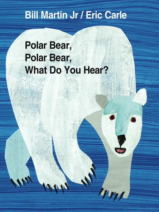 Bill Martin, Jr.作のPolar Bear, Polar Bear, What Do You Hear?の作品詳細 - 貸出可能